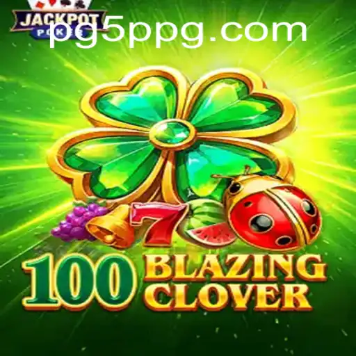 100BlazingClover: Descubra o Novo Jogo que Está Conquistando o Mundo