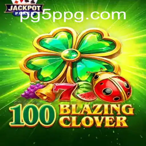 100BlazingClover: Descubra o Novo Jogo que Está Conquistando o Mundo